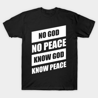 No God No Peace Know God Know Peace T-Shirt